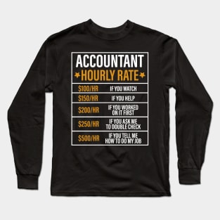 Funny Accountant Hourly Rate Accounting Humor Long Sleeve T-Shirt